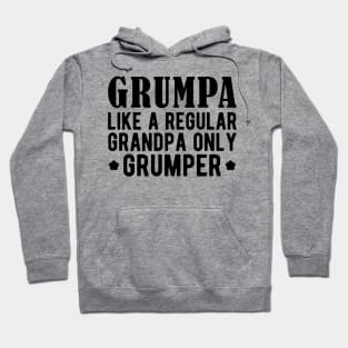 Grumpa like a regular grandpa only grumper Hoodie